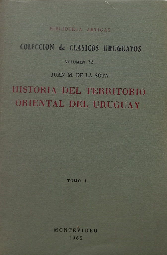 HISTORIA DEL TERRITORIO ORIENTAL DEL URUGUAY.. | JUAN M. DE LA SOTA