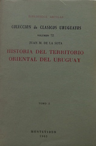 HISTORIA DEL TERRITORIO ORIENTAL DEL URUGUAY.. | JUAN M. DE LA SOTA