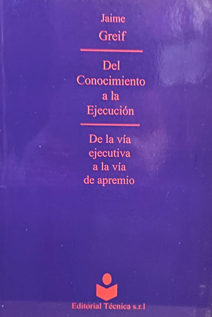 DEL CONOCIMENTO A LA EJECUCION.. | Jaime  Greif