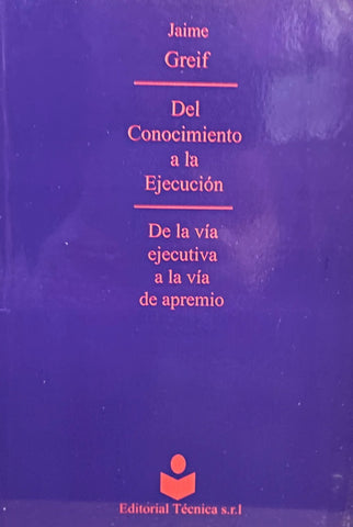 DEL CONOCIMENTO A LA EJECUCION.. | Jaime  Greif