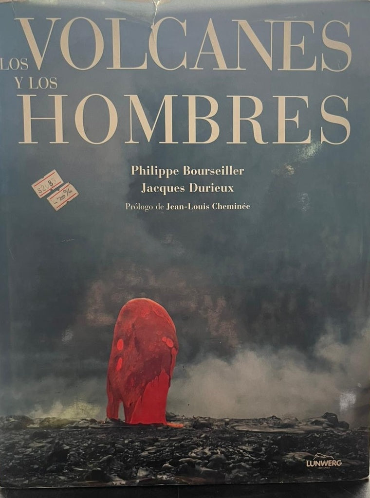 LOS VOLCANES Y LOS HOMBRES.. | Philippe Bourseiller