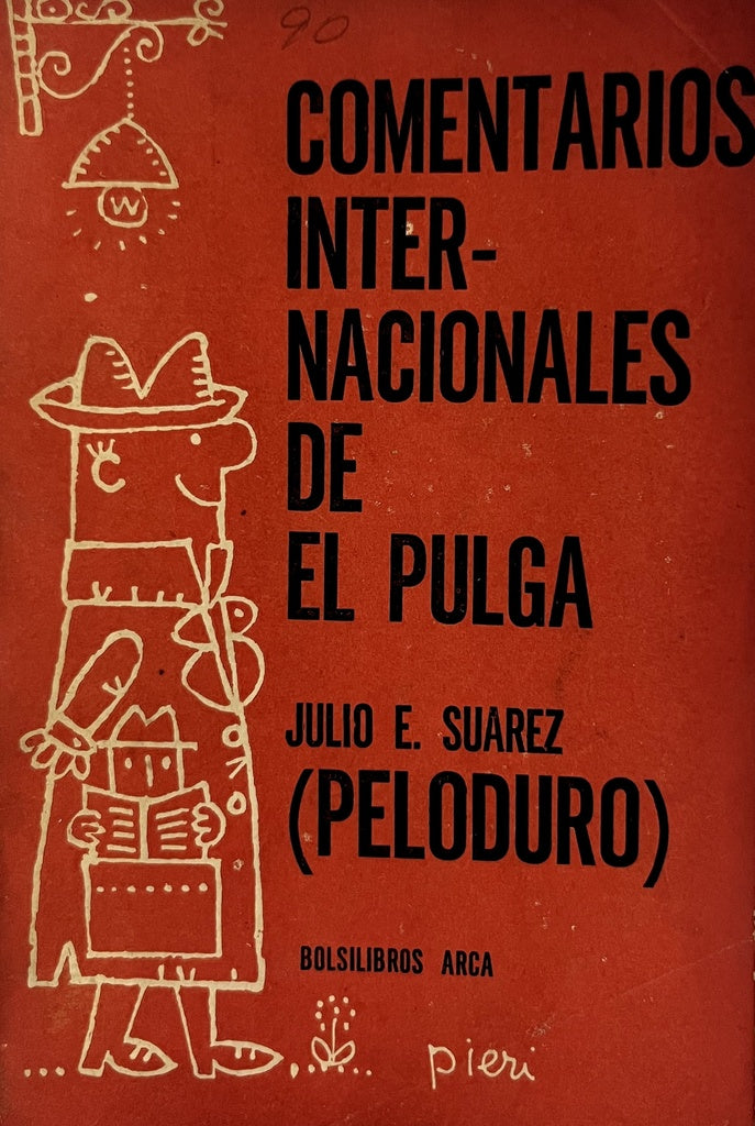 COMENTARIOS INTERNACIONALES DE EL PULGA (PELODURO).. | Julio E Suarez