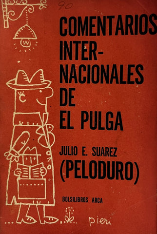 COMENTARIOS INTERNACIONALES DE EL PULGA (PELODURO).. | Julio E Suarez