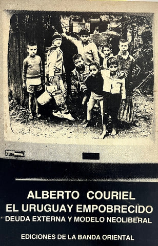 EL URUGUAY EMPOBRECIDO.. | Alberto  Couriel