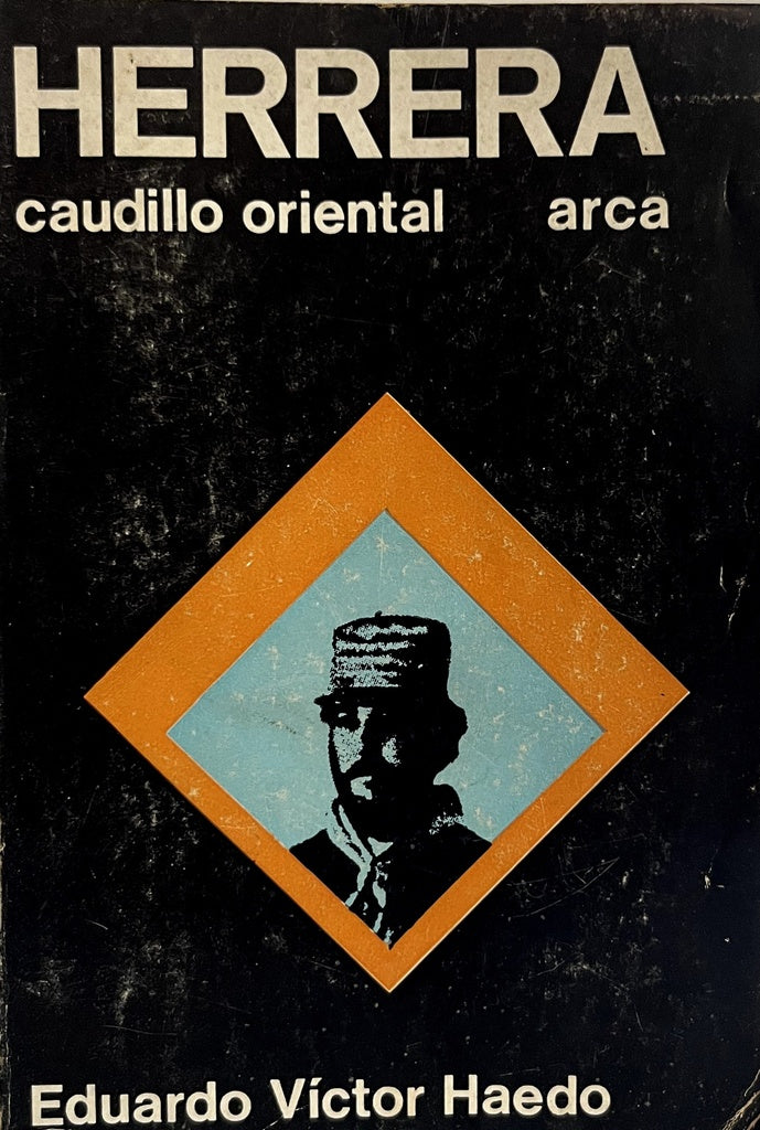 HERRERA CAUDILLO ORIENTAL.. | Eduardo Victor Haedo
