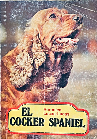 EL COCKER SPANIEL.. | VERONICA  LUCAS