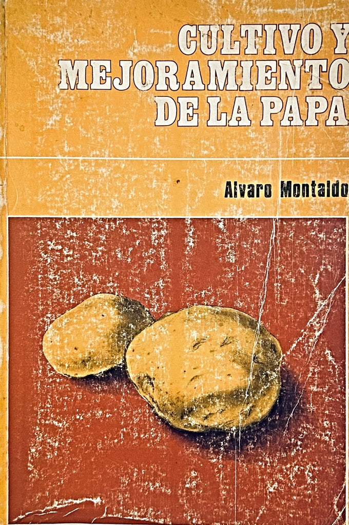 CULTIVO Y MEJORAMIENTO DE LA PAPA.. | Álvaro Montaldo
