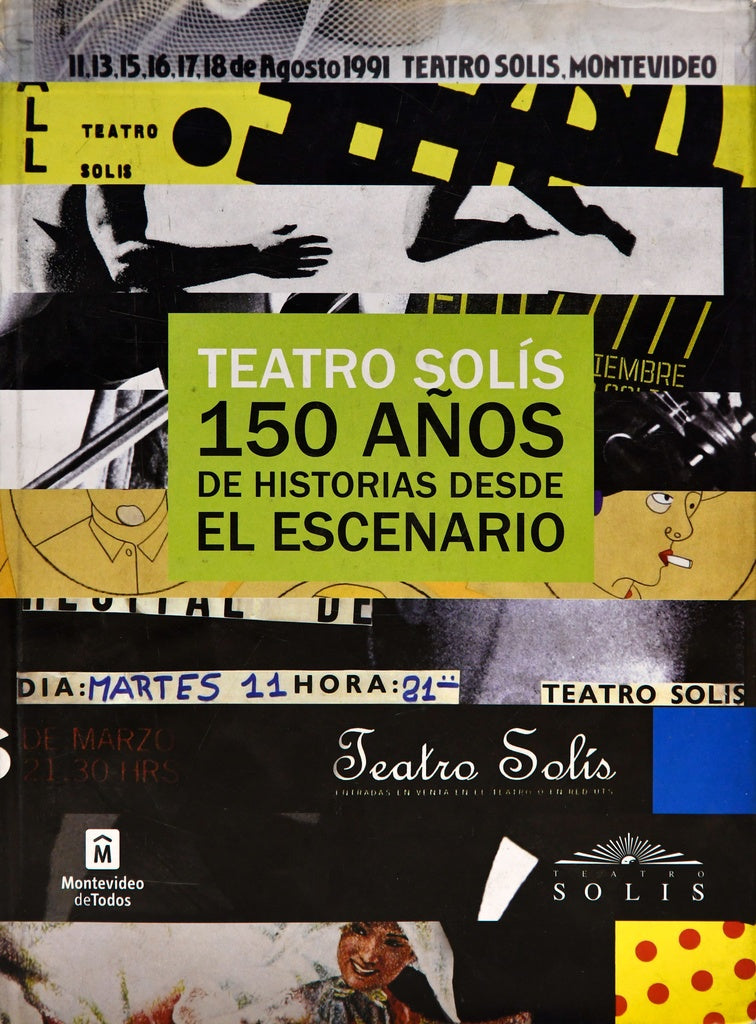 TEATRO SOLIS 150 AÑOS DE HISTORIA DESDE EL ESCENARIO  | Daniela Bouret