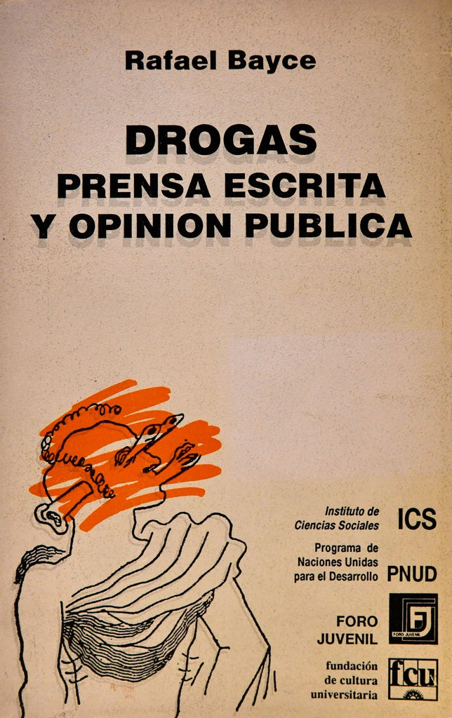 DROGAS PRENSA ESCRITA Y OPINION PUBLICA | Rafael  Bayce