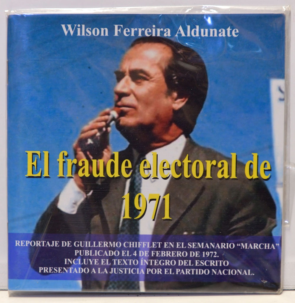 EL FRAUDE ELECTORAL DE 1971 | Wilson Ferreira Aldunante