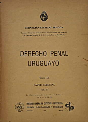 DERECHO PENAL URUGUAYO TOMO IX PARTE ESPECIAL VOL VI | Fernando Bayardo