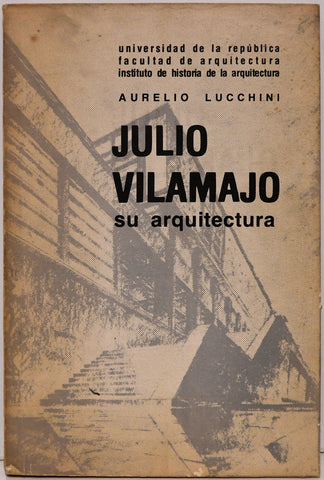 JULIO VILAMAJO SU ARQUITECTURA  | AURELIO  LUCCHINI