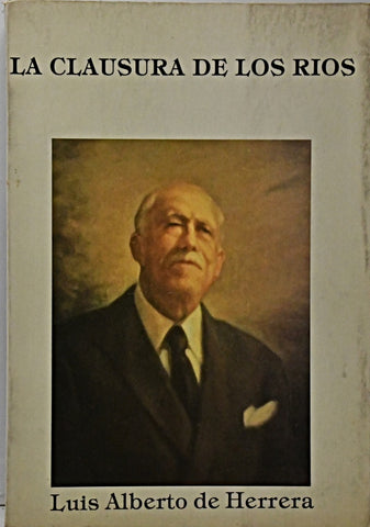 LA CLAUSURA DE LOS RIOS.. | LUIS ALBERTO DE HERRERA