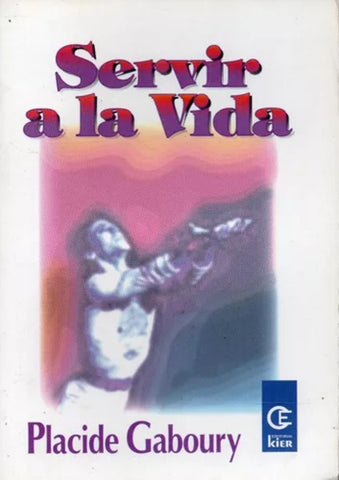Servir la vida (AUT) | PLACIDE  GABOURY