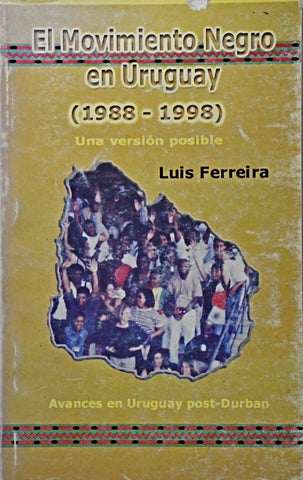 EL MOVIMIENTO NEGRO EN URUGUAY.. | Luis Nicolás Ferreira