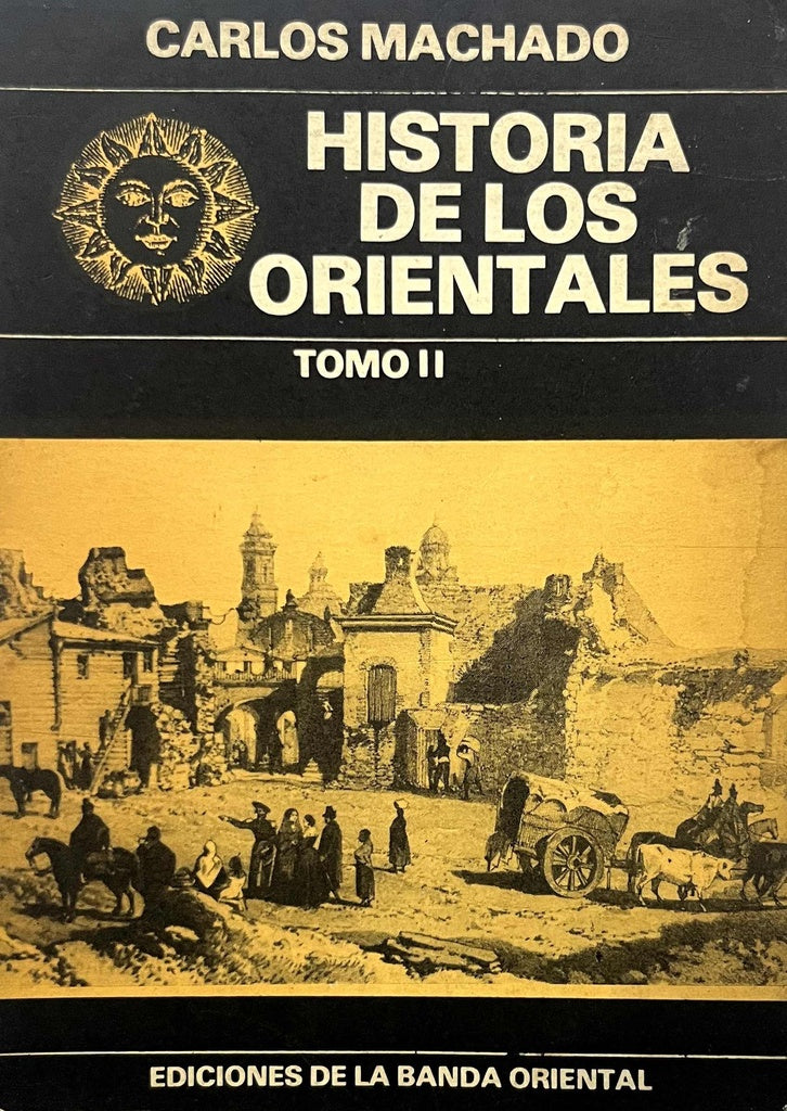 HISTORIA DE LOS ORIENTALES TOMO II..