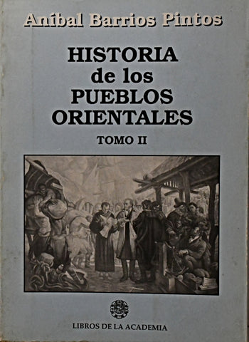 HISTORIA DE LOS PUEBLOS ORIENTALES. TOMO 2.. | Aníbal Barrios Pintos