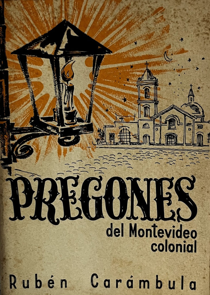 PREGONES DEL MONTEVIDEO COLONIAL.. | Rubén Carámbula