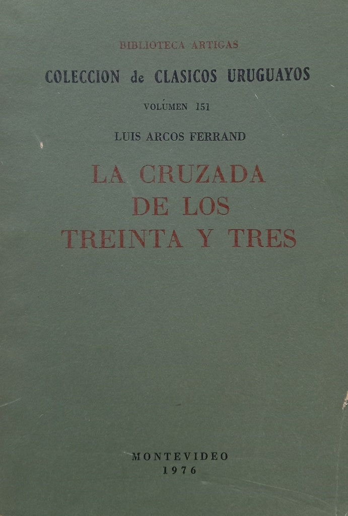 LA CRUZADA DE LOS TREINTA Y TRES.. | Luis Arcos Ferrand