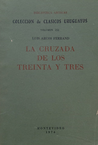 LA CRUZADA DE LOS TREINTA Y TRES.. | Luis Arcos Ferrand