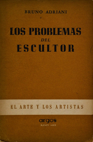 LOS PROBLEMAS DEL ESCULTOR.. | BRUNO  ADRIANI