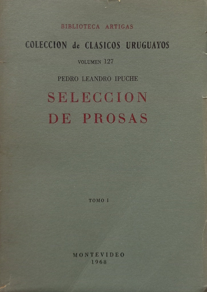 SELECCION DE PROSAS.. | PEDRO LEANDRO IPUCHE