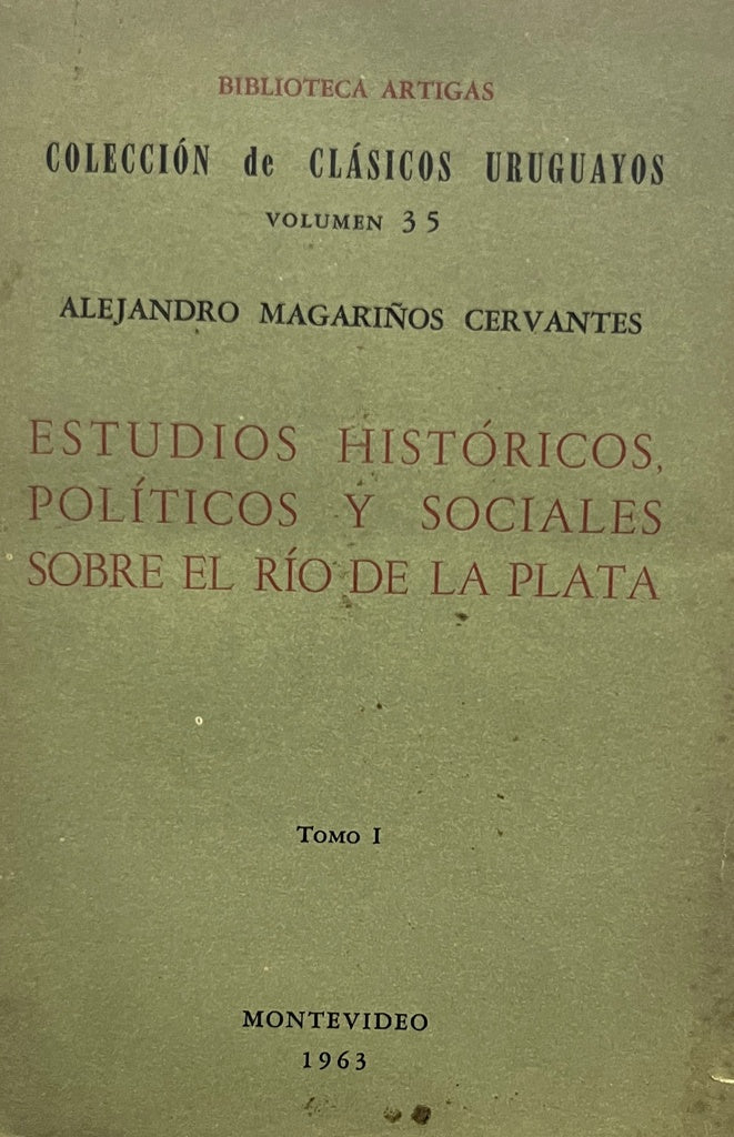 ESTUDIO HISTORICOS POLITICOS Y SOCIALES SOBRE EL RIO DE LA PLATA DOS TOMOS.. | ALEJANDRO MAGARIÑOS CERVANTES