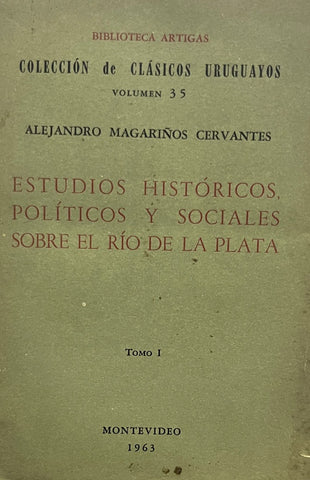 ESTUDIO HISTORICOS POLITICOS Y SOCIALES SOBRE EL RIO DE LA PLATA DOS TOMOS.. | ALEJANDRO MAGARIÑOS CERVANTES