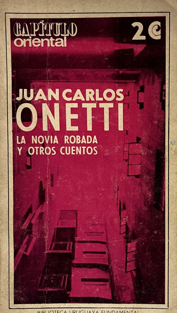 LA NOVIA ROBADA Y OTROS CUENTOS.. | JUAN CARLOS ONETTI