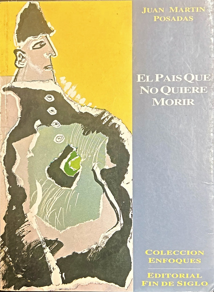 EL PAIS QUE NO QUIERE MORIR *.. | JUAN MARTIN  POSADAS