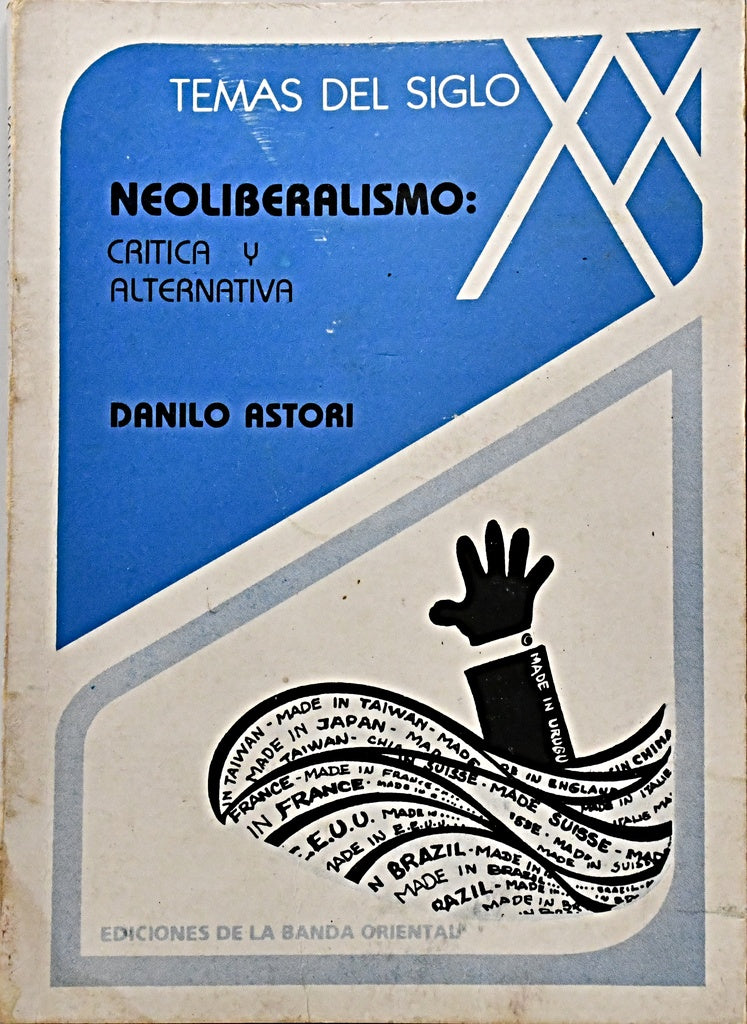 NEOLIBERALISMO: CRÍTICA Y ALTERNATIVA.. | Danilo Astori