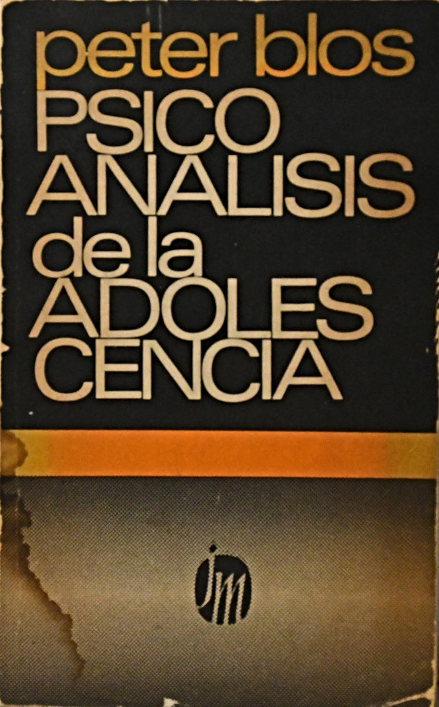 PSICOANÁLISIS DE LA ADOLESCENCIA.. | Peter Blos