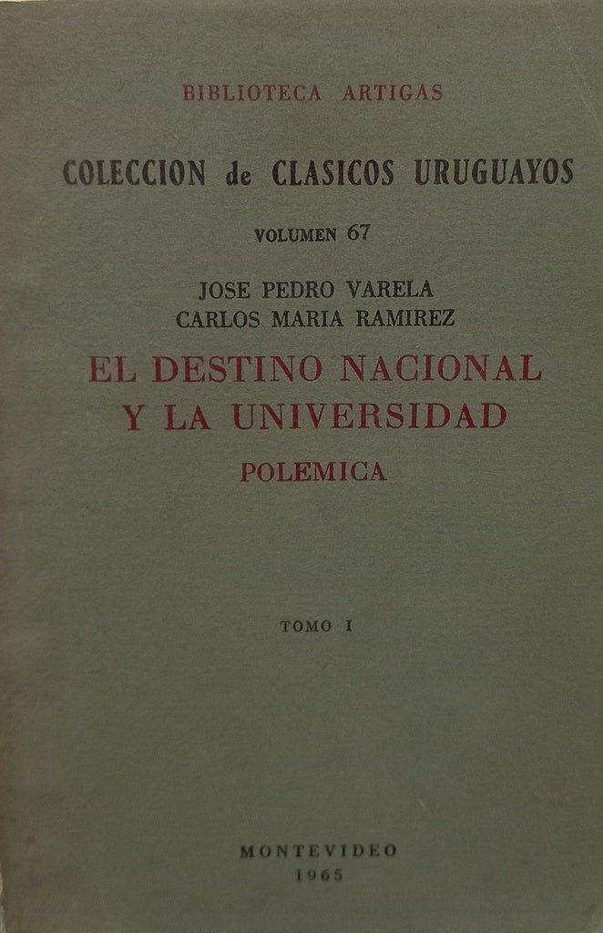 EL DESTINO NACIONAL Y LA UNIVERSIDAD - 2 TOMOS*.. | Jose Pedro Varela