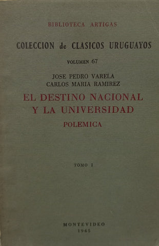 EL DESTINO NACIONAL Y LA UNIVERSIDAD - 2 TOMOS*.. | Jose Pedro Varela