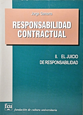 RESPONSABILIDAD CONTRACTUAL. II. EL JUICIO DE RESPONSABILIDAD.. | Jorge  Gamarra