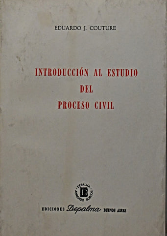 INTRODUCCION AL ESTUDIO DEL PROCESO CIVIL.. | Eduardo Juan Couture