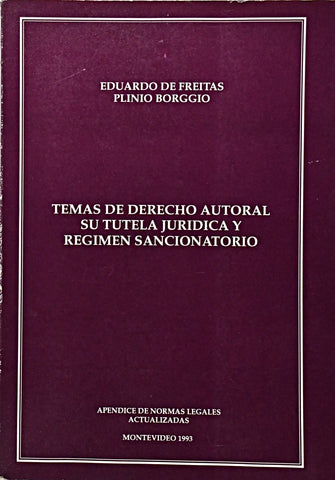 TEMAS DE DERECHO AUTORAL SU TUTELA JURIDICA Y REGIMEN SANCIONATORIO.. | EDUARDO DE FREITAS