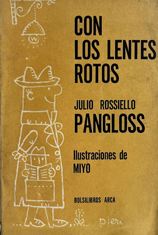 CON LOS LENTES ROTOS.. | JULIO ROSSIELLO PANGLOSS