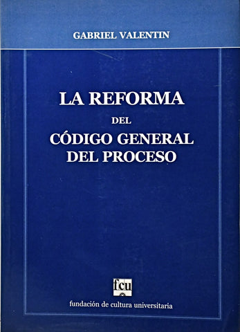 LA REFORMA DEL CÓDIGO GENERAL DEL PROCESO.. | Gabriel Valentin