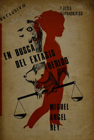 EN BUSCA DEL ÉXTASIS HERIDO.. | Miguel Ángel Rey