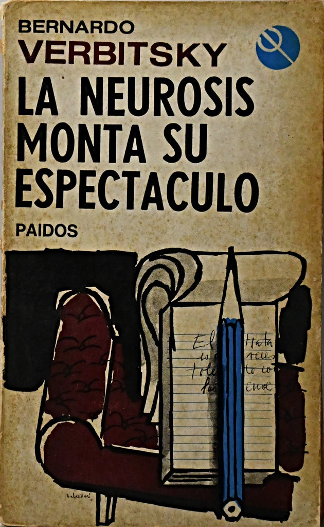 LA NEUROSIS MONTA SU ESPECTÁCULO.. | Bernardo Verbitsky