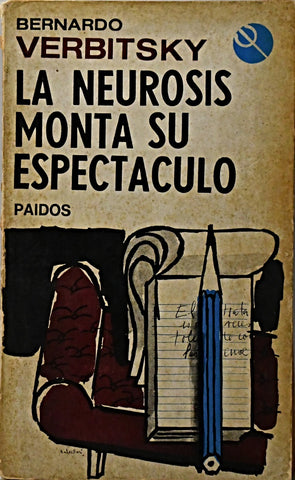 LA NEUROSIS MONTA SU ESPECTÁCULO.. | Bernardo Verbitsky