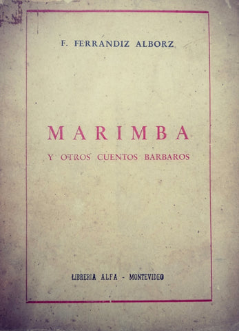 MARIMBA Y OTROS CUENTOS BARBAROS.. | JUAN F. FERRANDIZ
