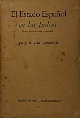 EL ESTADO ESPAÑOL DE LAS INDIAS.. | J. M. Ots Capdequi