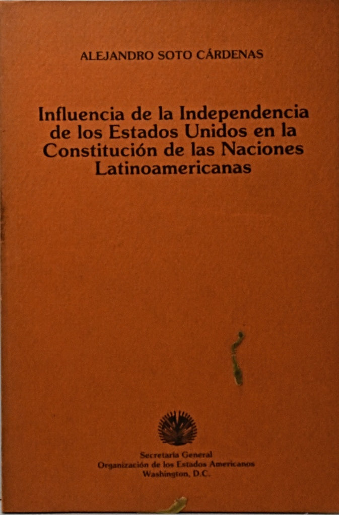 INFLUENCIA DE LA INDEPENDENCIA DE LOS ESTADOS UNIDOS.. | Alejandro Soto Cárdenas