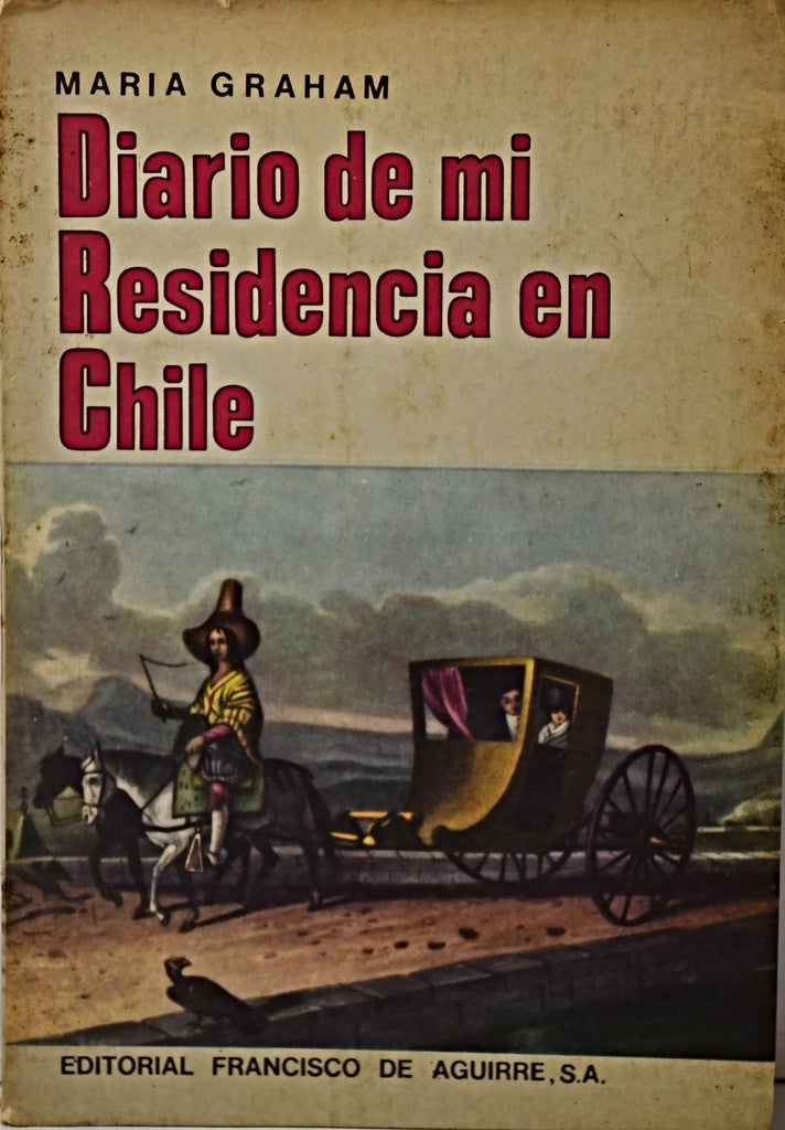 DIARIO DE MI RESIDENCIA EN CHILE.. | Maria Graham