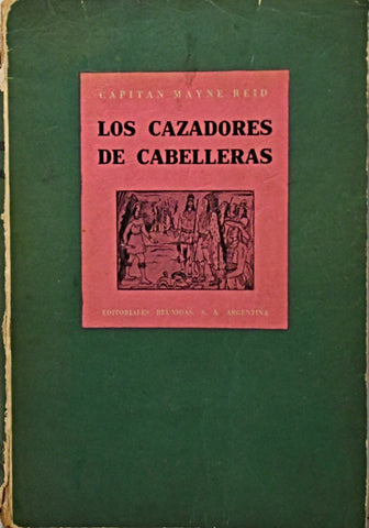 LOS CAZADORES DE CABELLERAS.. | Capitan Mayne Reid