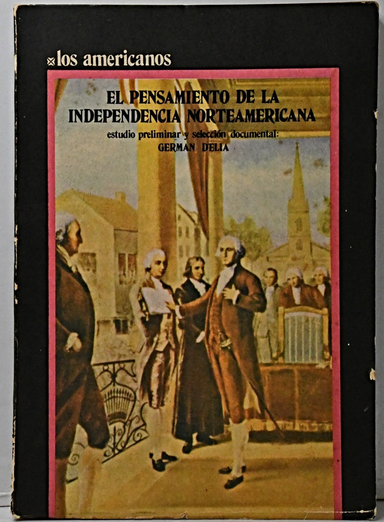 EL PENSAMIENTO DE LA INDEPENDENCIA NORTEAMERICANA.. | Germán D'Elía