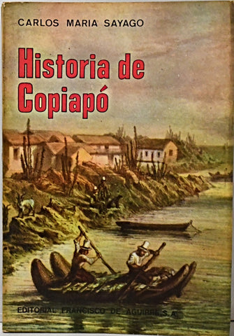 HISTORIA DE COPIAPÓ.. | Carlos María Sayago
