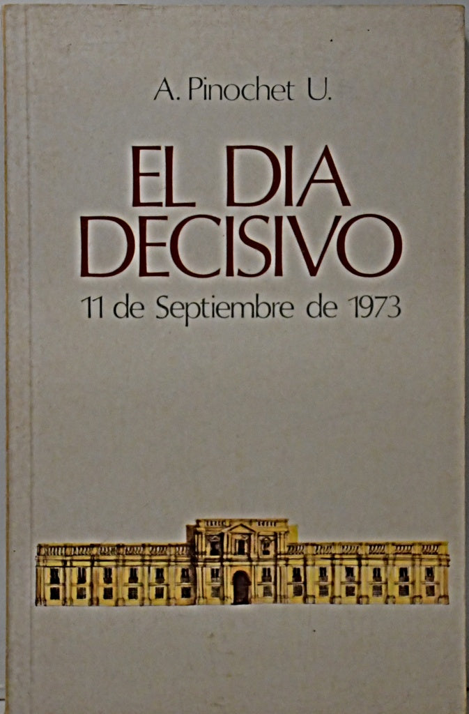 EL DÍA DECISIVO.. | Augusto Pino